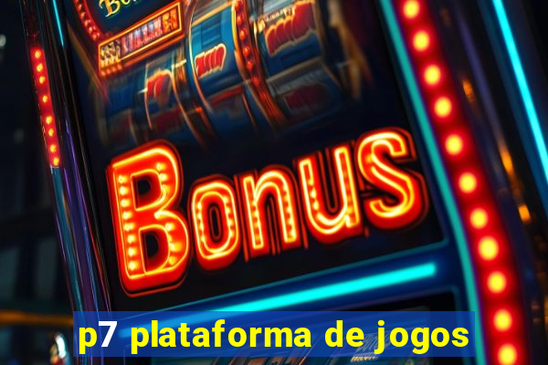 p7 plataforma de jogos